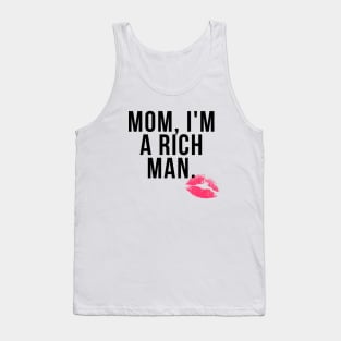 Mom I'm a Rich Man Tank Top